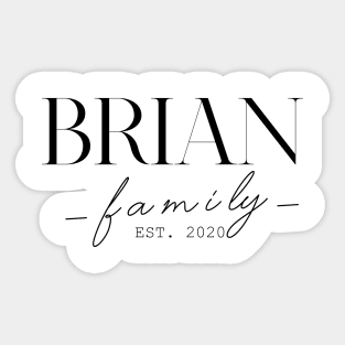 Brian Family EST. 2020, Surname, Brian Sticker
